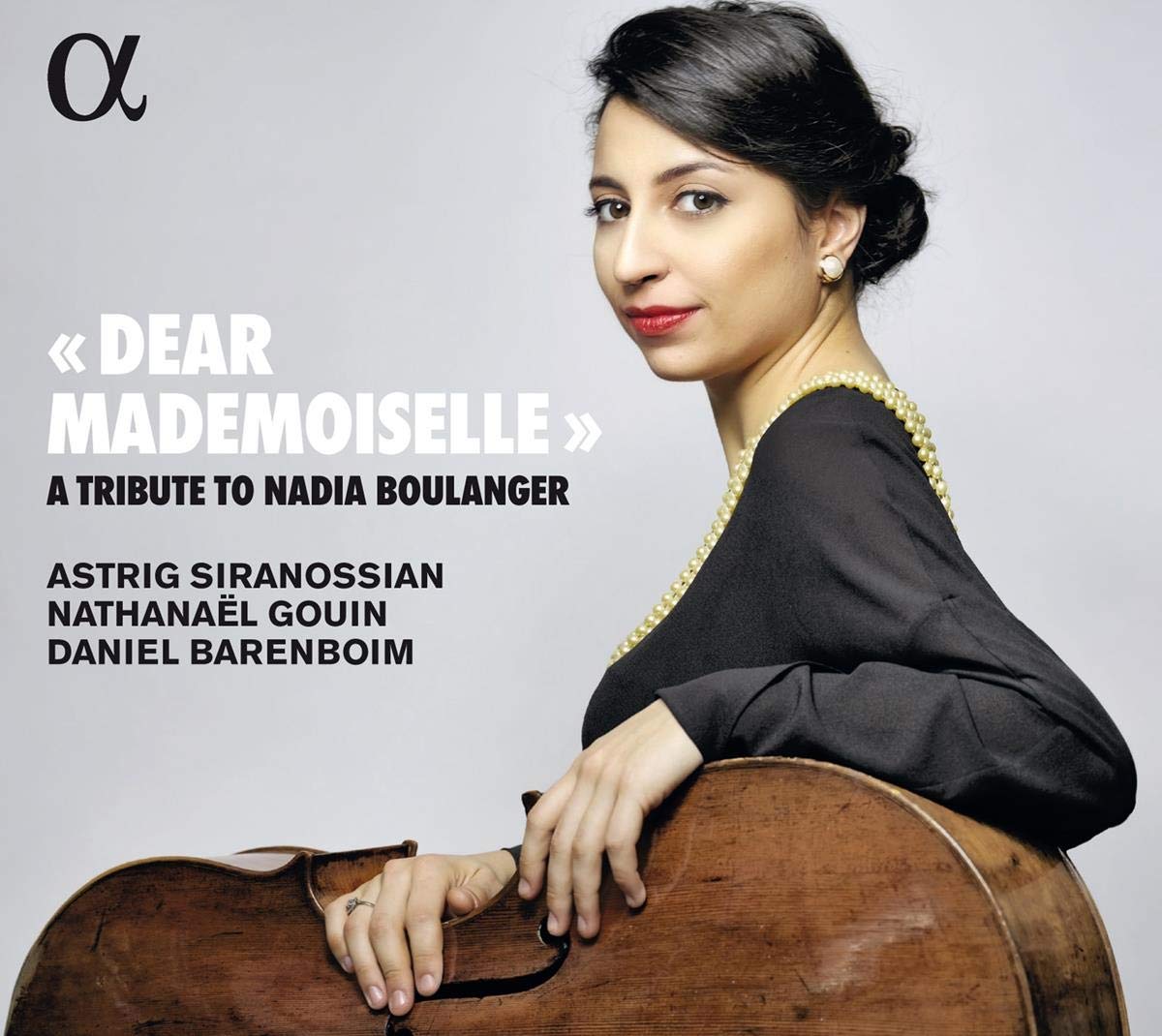 Dear Mademoiselle Astrig Siranossian Nathanael Gouin Daniel Barenboim Alpha